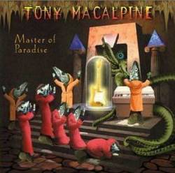 Tony MacAlpine : Master of Paradise